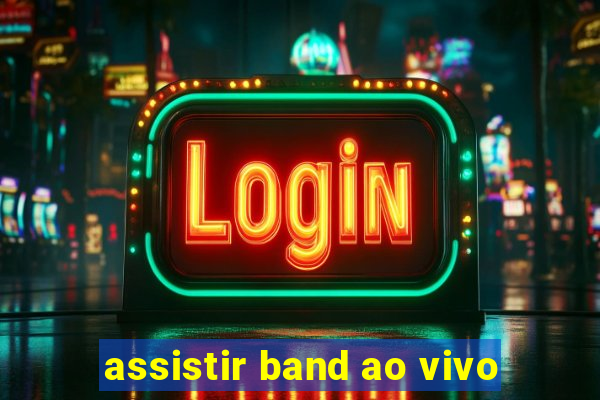 assistir band ao vivo